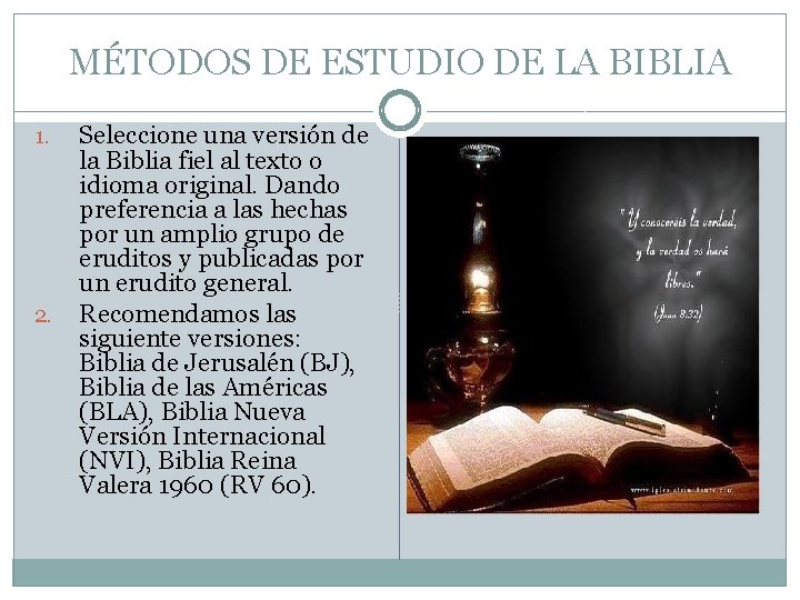 MÉTODOS DE ESTUDIO DE LA BIBLIA 1. 2. Seleccione una versión de la Biblia