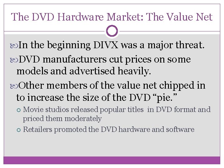 The DVD Hardware Market: The Value Net In the beginning DIVX was a major