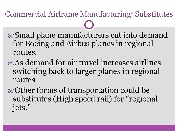 Commercial Airframe Manufacturing: Substitutes Small plane manufacturers cut into demand for Boeing and Airbus