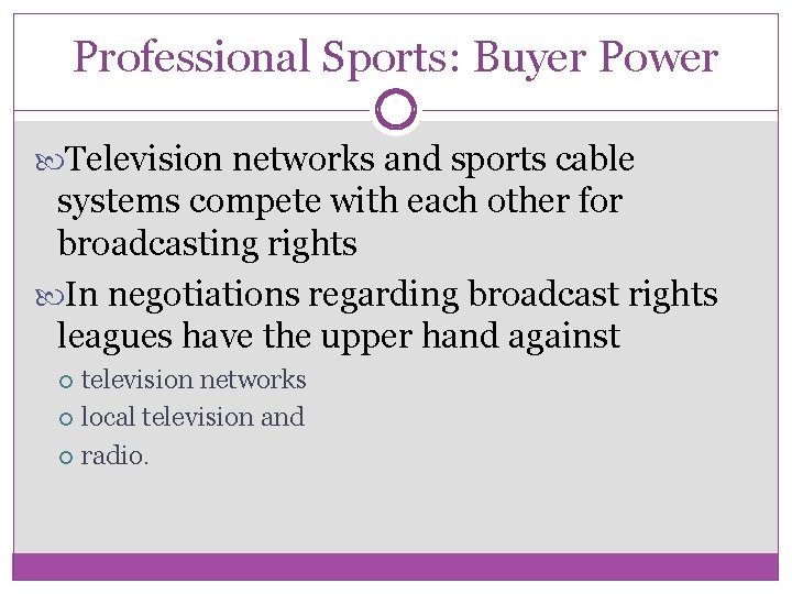 Professional Sports: Buyer Power Television networks and sports cable systems compete with each other