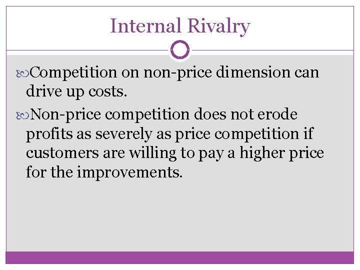 Internal Rivalry Competition on non-price dimension can drive up costs. Non-price competition does not