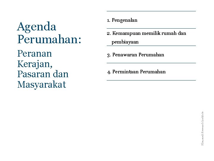 Peranan Kerajan, Pasaran dan Masyarakat 2. Kemampuan memilik rumah dan pembiayaan 3. Penawaran Perumahan