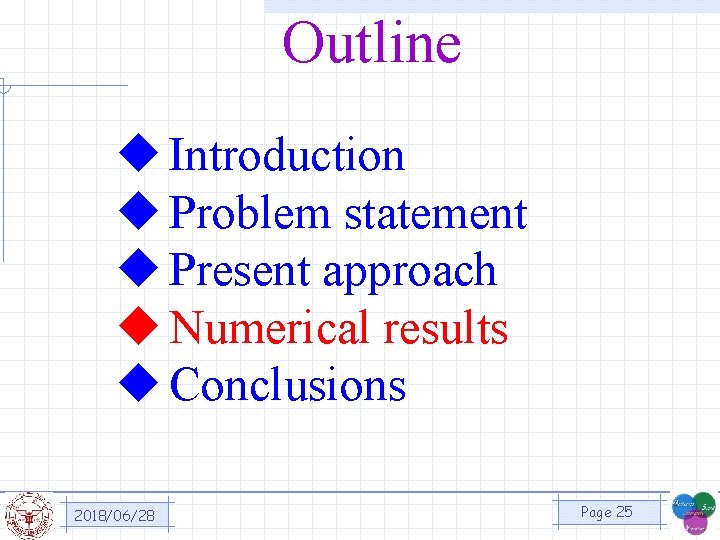 Outline u Introduction u Problem statement u Present approach u Numerical results u Conclusions