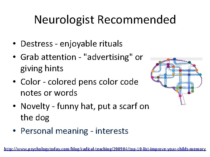 Neurologist Recommended • Destress - enjoyable rituals • Grab attention - "advertising" or giving