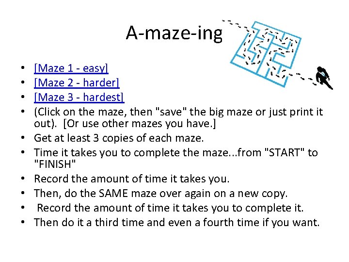 A-maze-ing • • • [Maze 1 - easy] [Maze 2 - harder] [Maze 3