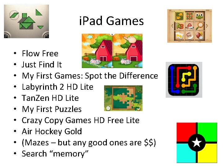 i. Pad Games • • • Flow Free Just Find It My First Games: