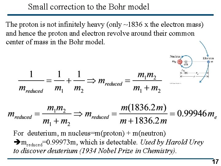 Small correction to the Bohr model The proton is not infinitely heavy (only ~1836