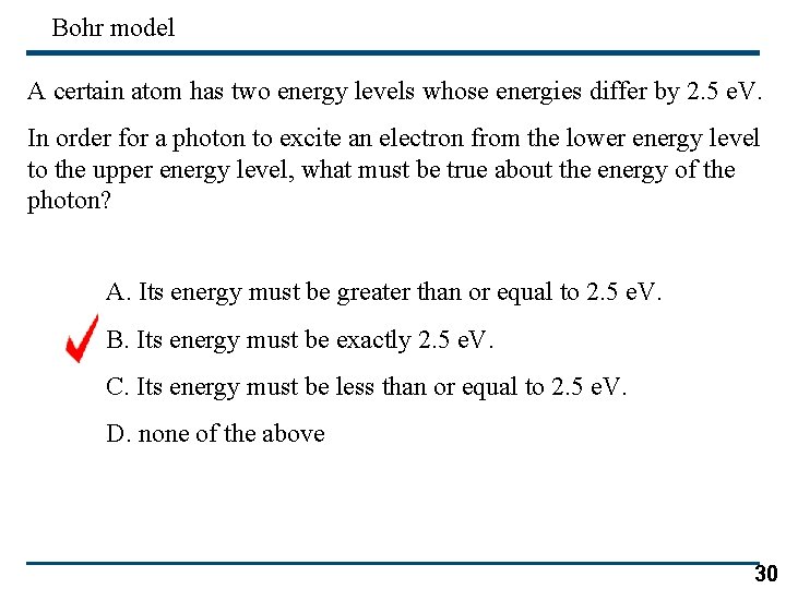 Bohr model A certain atom has two energy levels whose energies differ by 2.