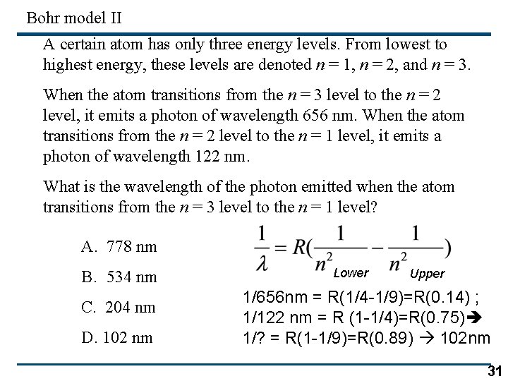 Bohr model II A certain atom has only three energy levels. From lowest to