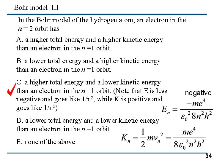 Bohr model III In the Bohr model of the hydrogen atom, an electron in