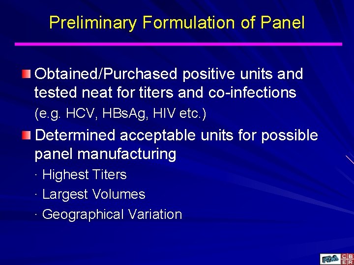 Preliminary Formulation of Panel Obtained/Purchased positive units and tested neat for titers and co-infections