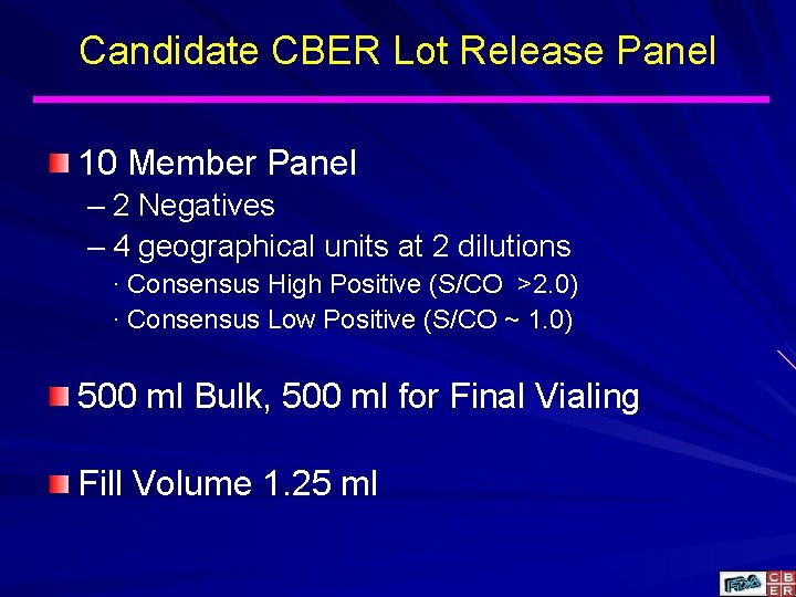 Candidate CBER Lot Release Panel 10 Member Panel – 2 Negatives – 4 geographical