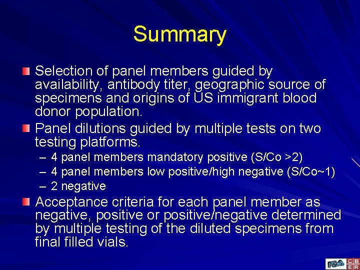 Summary Selection of panel members guided by availability, antibody titer, geographic source of specimens