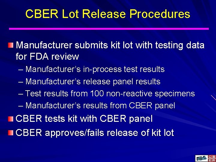 CBER Lot Release Procedures Manufacturer submits kit lot with testing data for FDA review