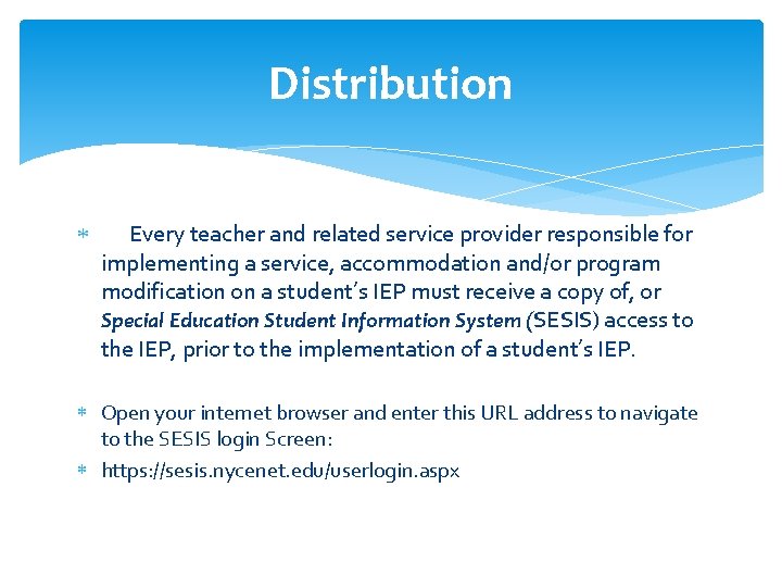 Distribution Every teacher and related service provider responsible for implementing a service, accommodation and/or