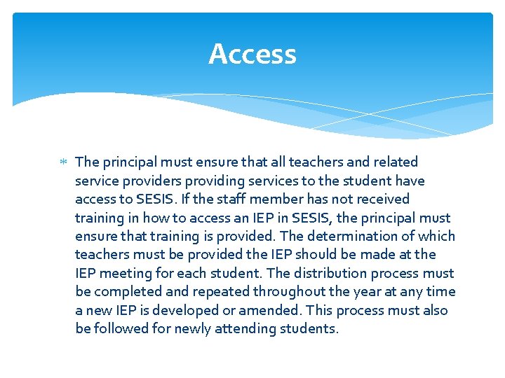 Access The principal must ensure that all teachers and related service providers providing services