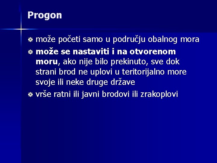 Progon može početi samo u području obalnog mora ] može se nastaviti i na