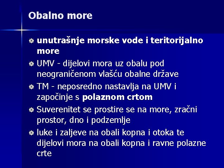 Obalno more unutrašnje morske vode i teritorijalno more ] UMV - dijelovi mora uz