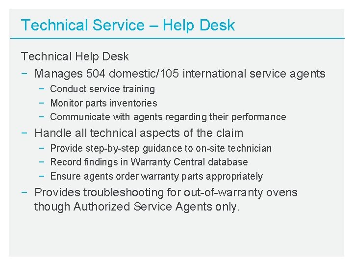 Technical Service – Help Desk Technical Help Desk − Manages 504 domestic/105 international service