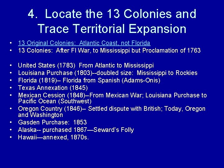 4. Locate the 13 Colonies and Trace Territorial Expansion • 13 Original Colonies: Atlantic