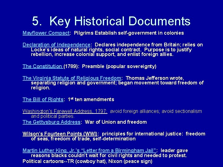 5. Key Historical Documents Mayflower Compact: Pilgrims Establish self-government in colonies Declaration of Independence: