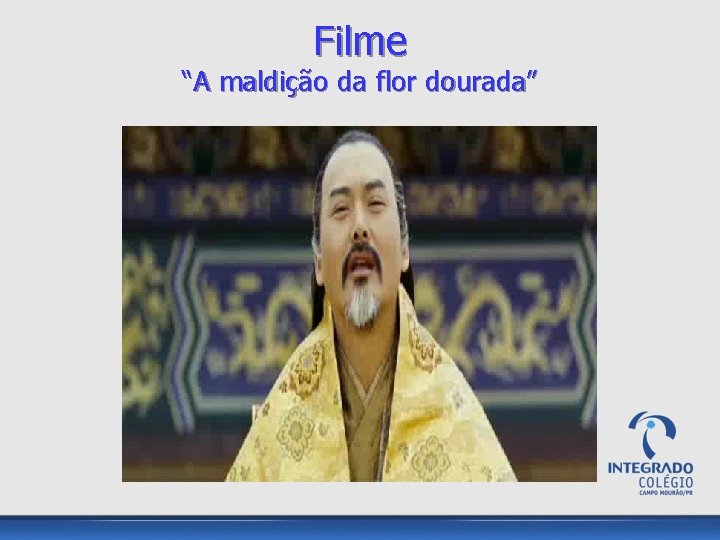 Filme “A maldição da flor dourada” 