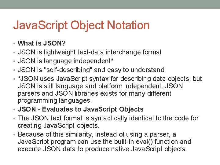 Java. Script Object Notation • What is JSON? • JSON is lightweight text-data interchange