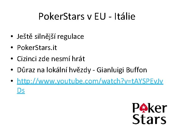 Poker. Stars v EU - Itálie • • • Ještě silnější regulace Poker. Stars.