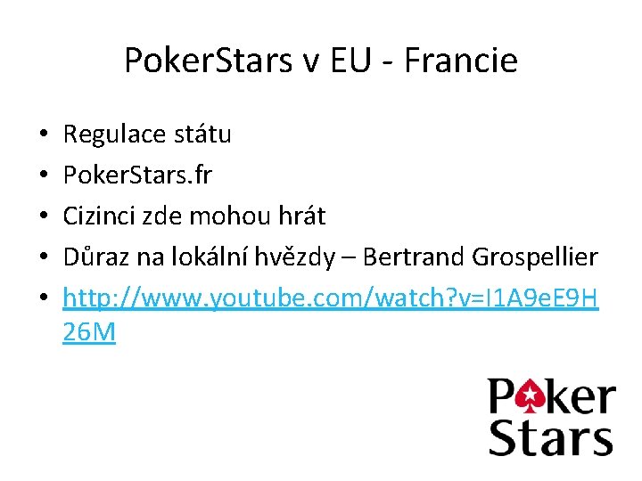 Poker. Stars v EU - Francie • • • Regulace státu Poker. Stars. fr