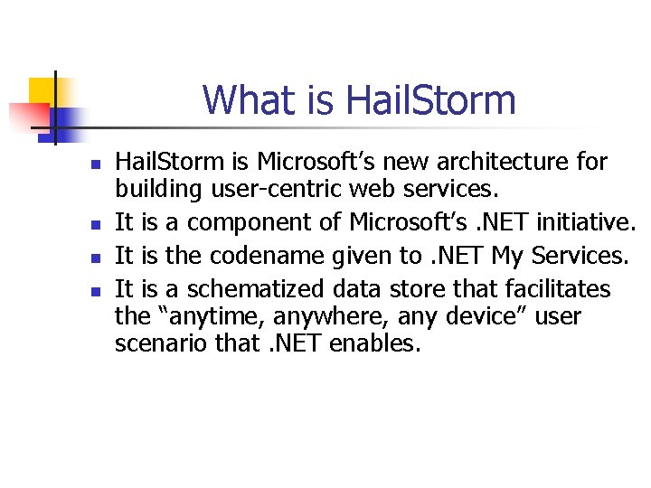 What is Hail. Storm n n Hail. Storm is Microsoft’s new architecture for building