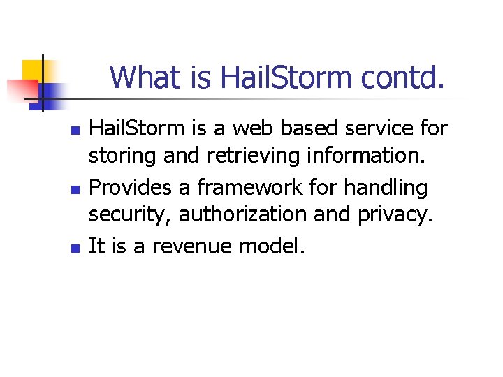 What is Hail. Storm contd. n n n Hail. Storm is a web based