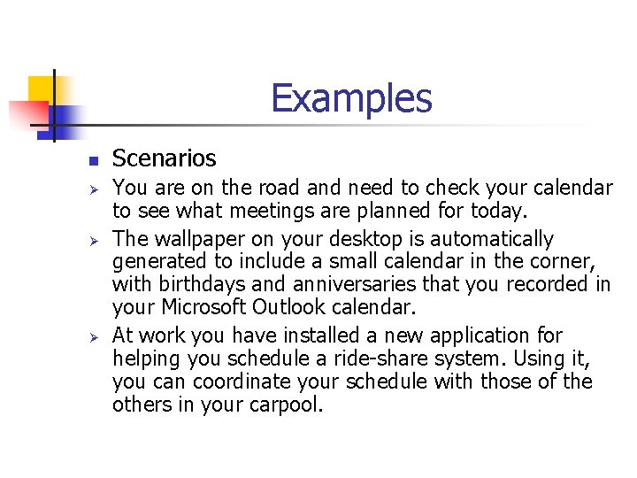 Examples n Ø Ø Ø Scenarios You are on the road and need to