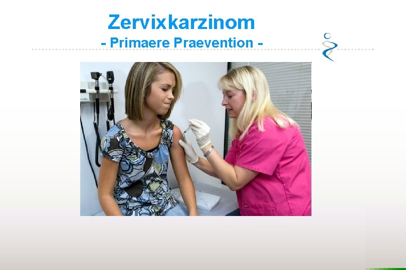 Zervixkarzinom - Primaere Praevention - 