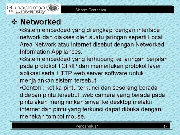 Sistem Tertanam v Networked • Sistem embedded yang dilengkapi dengan interface network dan diakses