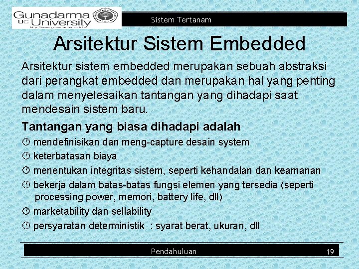 Sistem Tertanam Arsitektur Sistem Embedded Arsitektur sistem embedded merupakan sebuah abstraksi dari perangkat embedded
