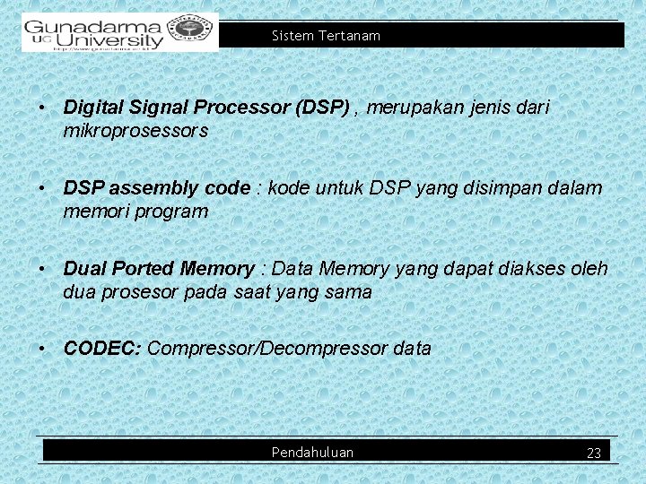 Sistem Tertanam • Digital Signal Processor (DSP) , merupakan jenis dari mikroprosessors • DSP