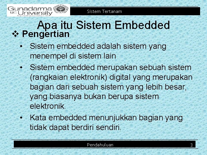 Sistem Tertanam Apa itu Sistem Embedded v Pengertian • Sistem embedded adalah sistem yang