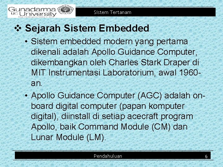 Sistem Tertanam v Sejarah Sistem Embedded • Sistem embedded modern yang pertama dikenali adalah