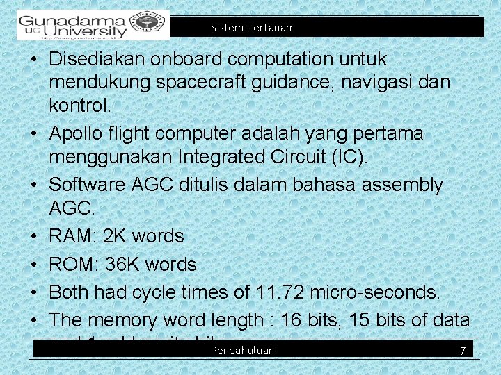 Sistem Tertanam • Disediakan onboard computation untuk mendukung spacecraft guidance, navigasi dan kontrol. •