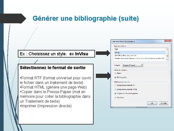 Générer une bibliographie (suite) Ex : Choisissez un style. ex In. Visu Sélectionnez le