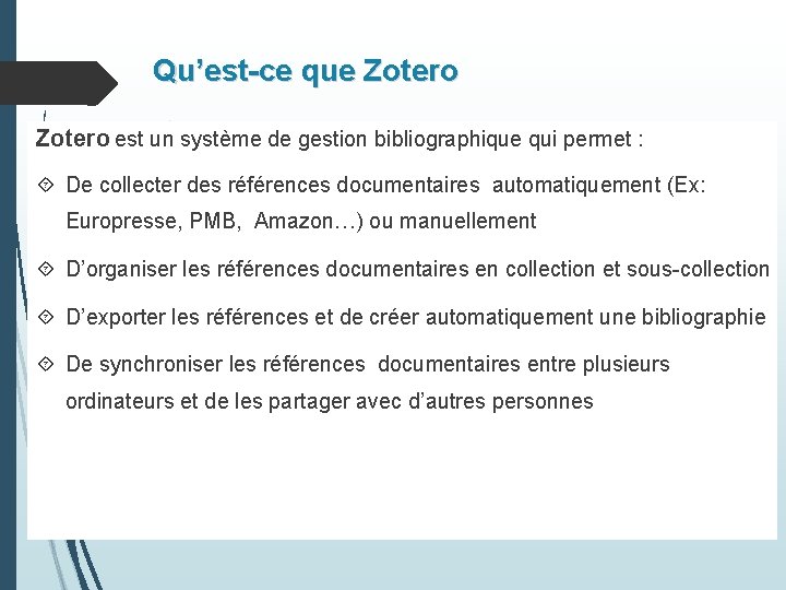 Qu’est-ce que Zotero est un système de gestion bibliographique qui permet : De collecter