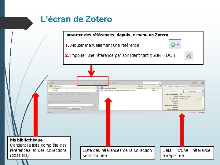 L’écran de Zotero Importer des références depuis le menu de Zotero 1. Ajouter manuellement