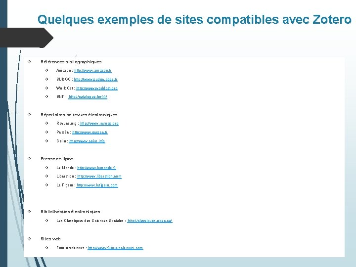 Quelques exemples de sites compatibles avec Zotero Références bibliographiques Amazon : http: //www. amazon.