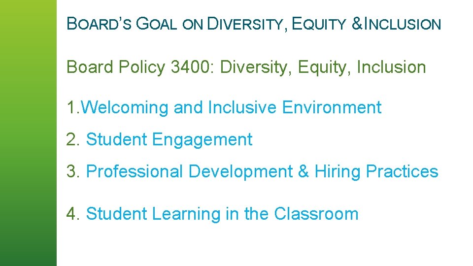 BOARD’S GOAL ON DIVERSITY, EQUITY & INCLUSION Board Policy 3400: Diversity, Equity, Inclusion 1.