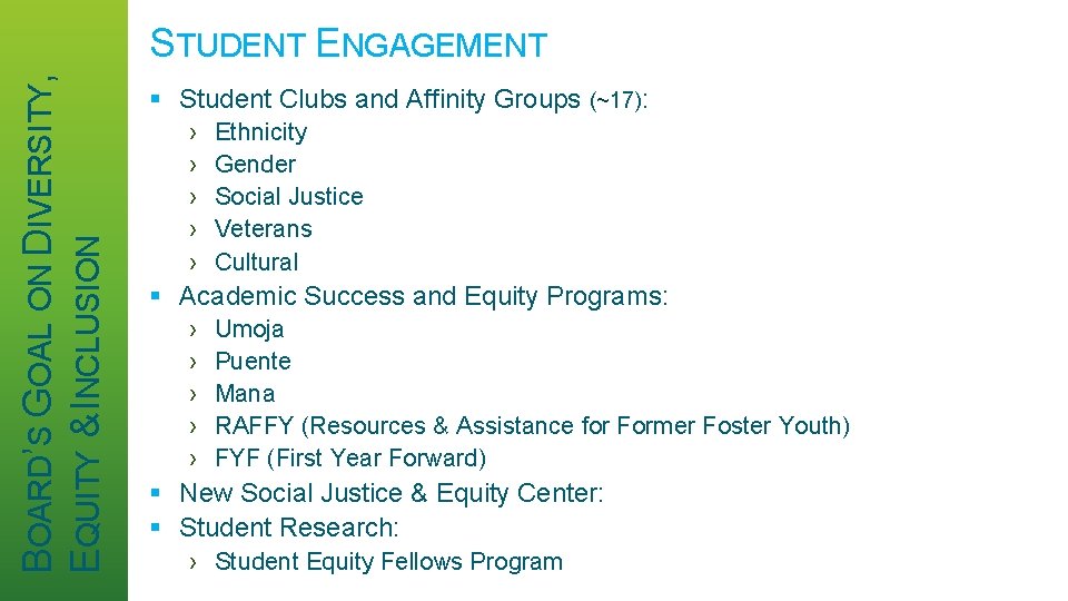 BOARD’S GOAL ON DIVERSITY, EQUITY & INCLUSION STUDENT ENGAGEMENT § Student Clubs and Affinity