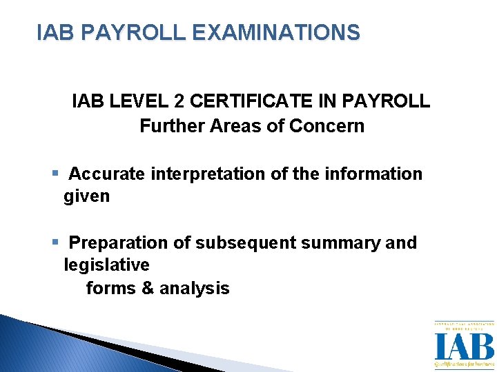 IAB PAYROLL EXAMINATIONS IAB LEVEL 2 CERTIFICATE IN PAYROLL Further Areas of Concern §