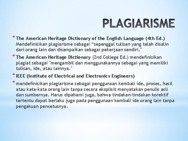 * The American Heritage Dictionary of the English Language (4 th Ed. ) Mendefinisikan