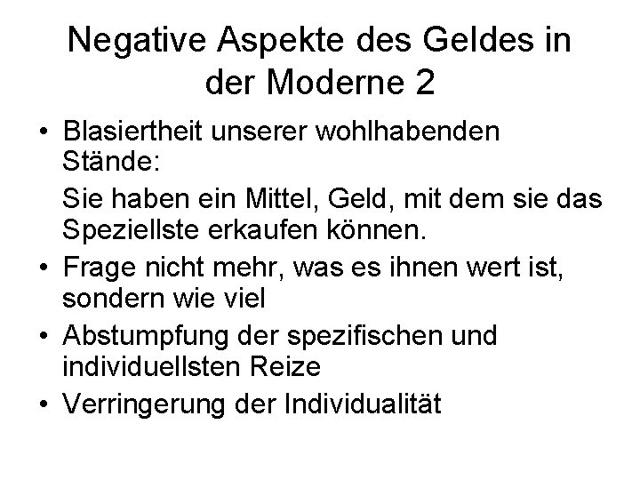 Negative Aspekte des Geldes in der Moderne 2 • Blasiertheit unserer wohlhabenden Stände: Sie