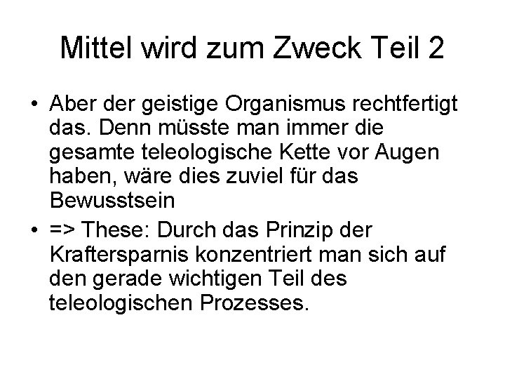 Mittel wird zum Zweck Teil 2 • Aber der geistige Organismus rechtfertigt das. Denn