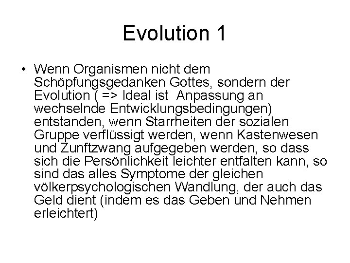 Evolution 1 • Wenn Organismen nicht dem Schöpfungsgedanken Gottes, sondern der Evolution ( =>